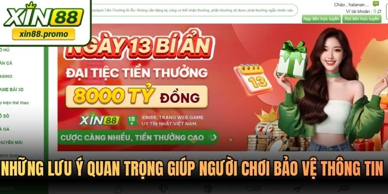 Những lưu ý quan trọng giúp người chơi bảo vệ thông tin cá nhân tại XIN88