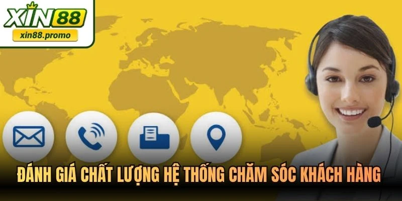 Đánh giá chất lượng hệ thống chăm sóc khách hàng của nhà cái XIN88