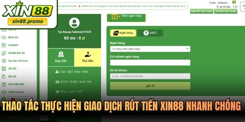 Thao tác thực hiện giao dịch rút tiền XIN88 nhanh chóng đơn giản